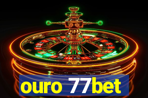 ouro 77bet